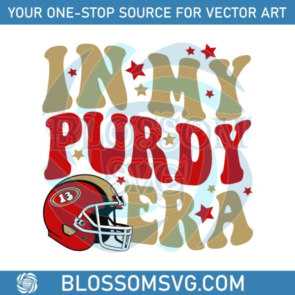 In My Purdy Era San Francisco Football SVG Download File