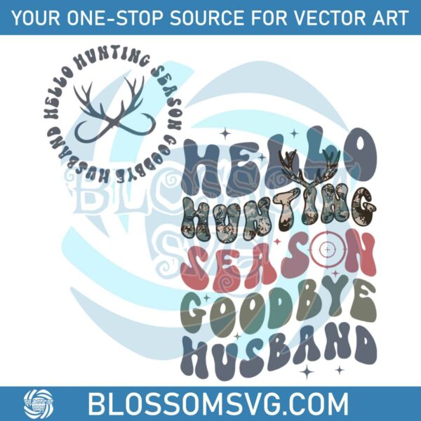 Retro Funny Hello Hunting Season Goodbye Husband SVG