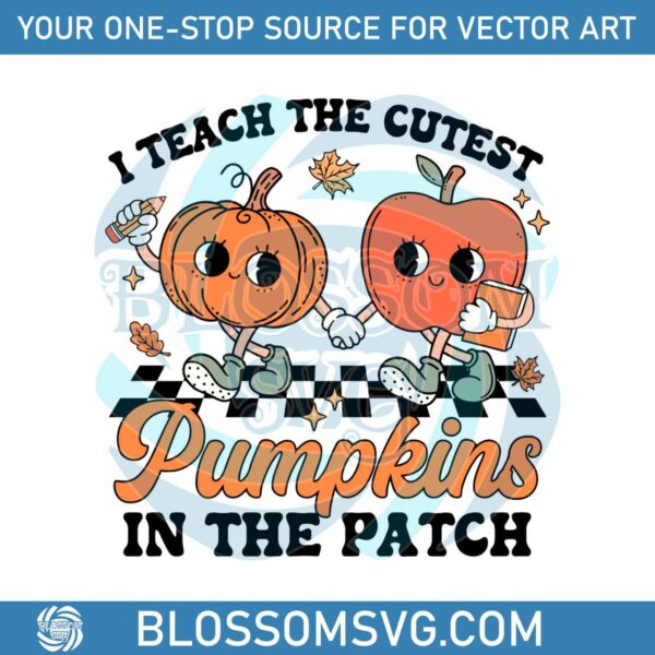 Retro I Teach The Cutest Pumpkins In The Patch SVG Download