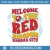 welcome-to-the-red-kingdom-kansas-city-svg-cricut-file