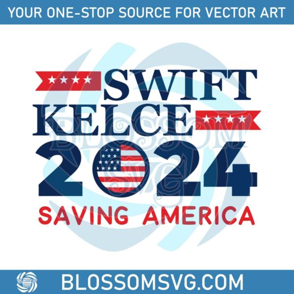 swift-kelce-2024-saving-america-svg-graphic-design-file