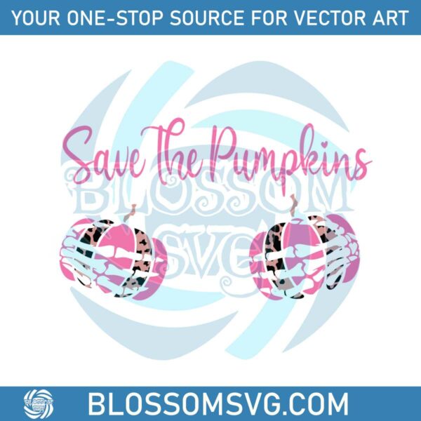 Pinktober Skeleton Hand Save The Pumpkins SVG Cutting File