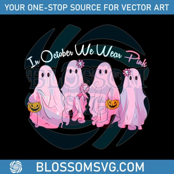 In October We Wear Pink Cute Ghost Pumpkin PNG File