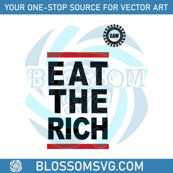Vintage Eat The Rich UAW United Auto Workers SVG File