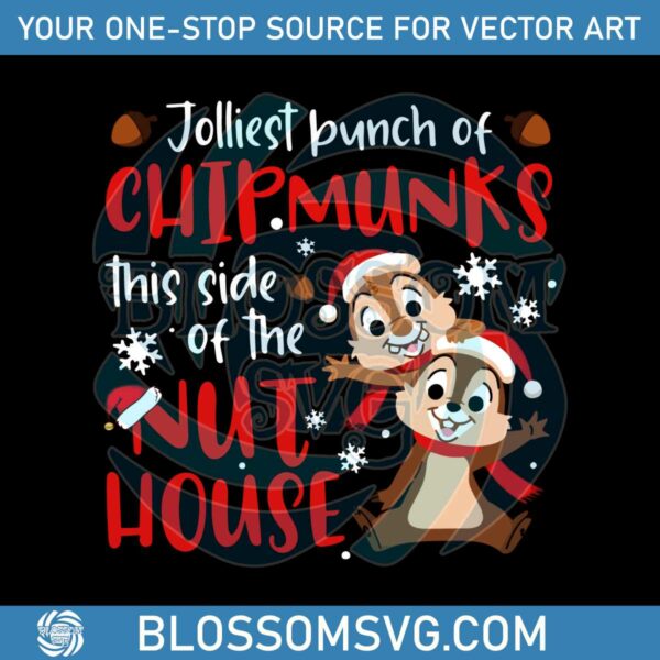 Jolliest Bunch Of Chipmunks Chip And Dale SVG Digital File