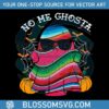mexican-ghost-no-me-ghosta-svg-graphic-design-file