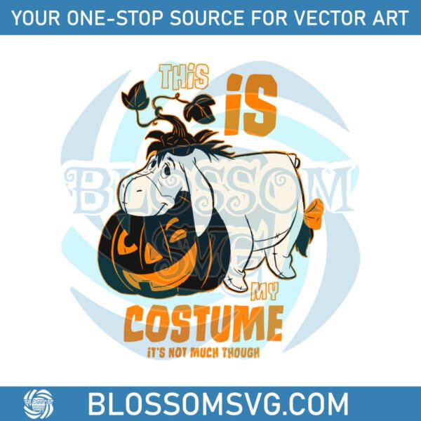 Eeyore This Is My Costume It Not Much Though SVG Download