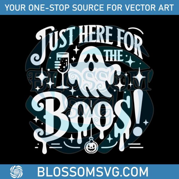 Just Here For The Boos Party Ghost SVG