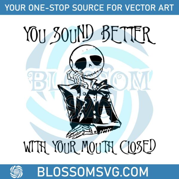 You Sound Better With Your Mouth Closed SVG Cricut File