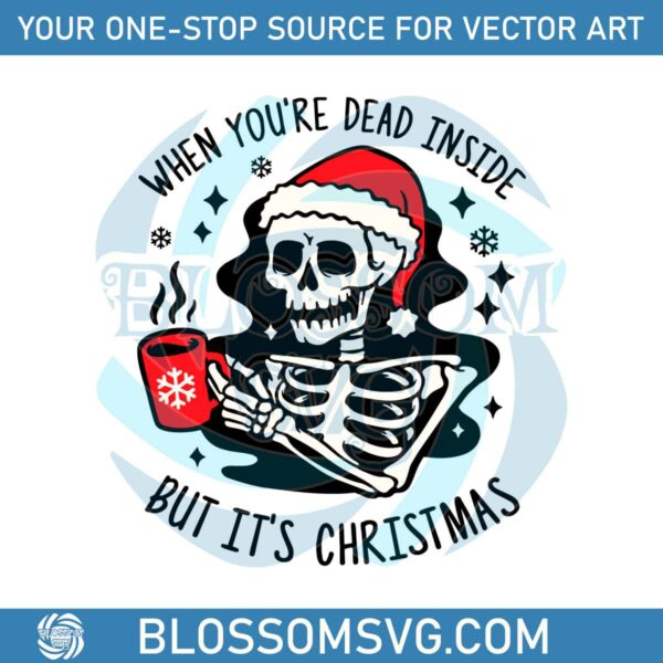 Dead Inside But Its Christmas Skeleton Coffee Cups SVG File