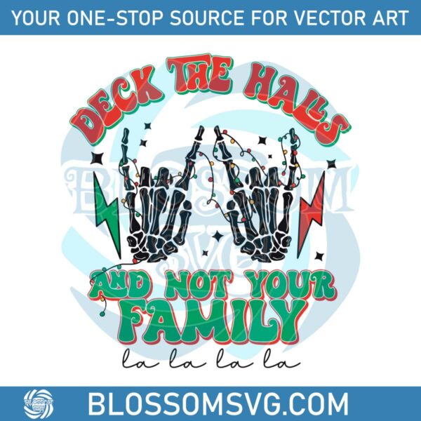 Deck The Halls And Not Your Familey Skeleton Hand SVG File