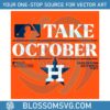 houston-astros-take-october-2023-postseason-svg-download