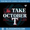 texas-rangers-take-october-2023-postseason-svg-download