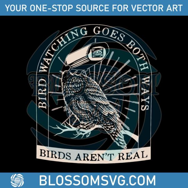 bird-watching-goes-both-ways-birds-arent-real-svg-file