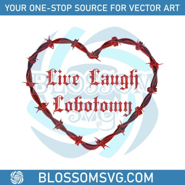 Funny Ironic Live Laugh Lobotomy SVG Cutting Digital File