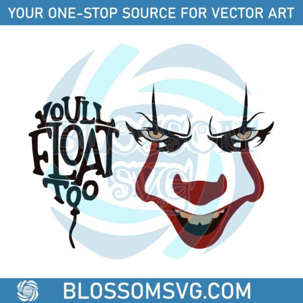 You Will Float Too Horror Pennywise SVG Cutting Digital File