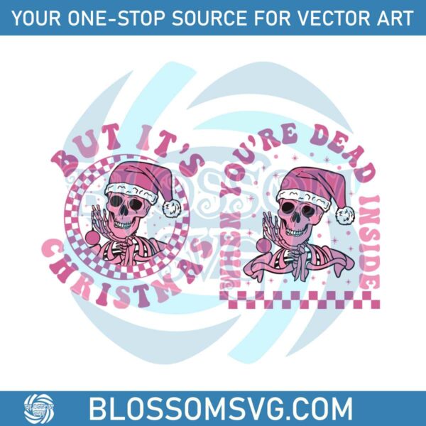 Dead Inside But Its Christmas Pink Skeleton SVG Graphic File