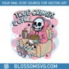 groovy-true-crimes-and-chill-cute-skeleton-svg-download