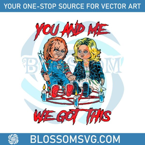 chucky-tiffany-you-and-me-we-got-this-png-download-file