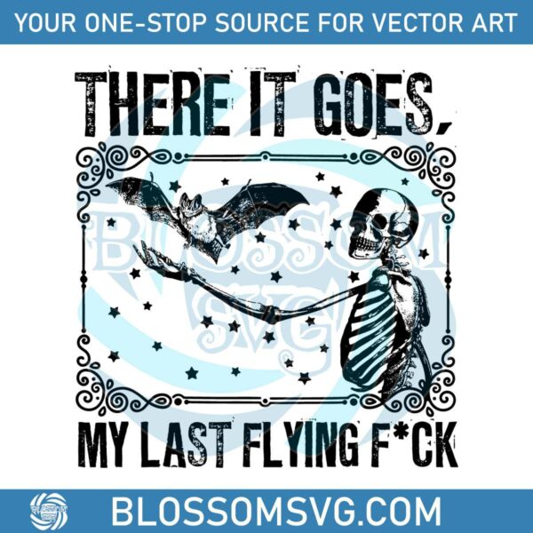 Bat Skeleton My Last Flying Fuck SVG Cutting Digital File
