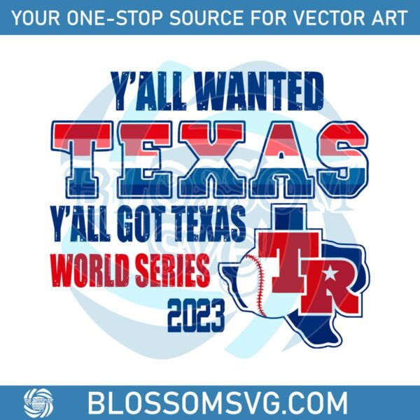 Yall Wanted Texas Yall Got Texas World Series 2023 SVG File