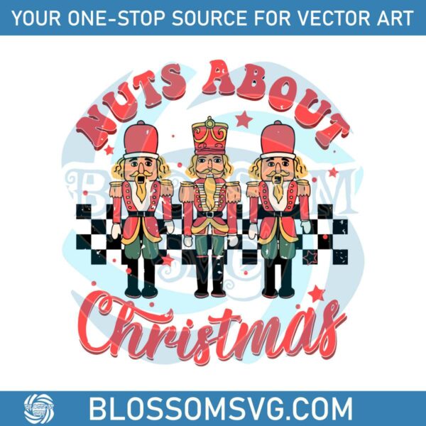 Nuts About Christmas Nutcracker SVG Graphic Design File