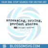 screaming-crying-perfect-storms-taylors-version-svg-file