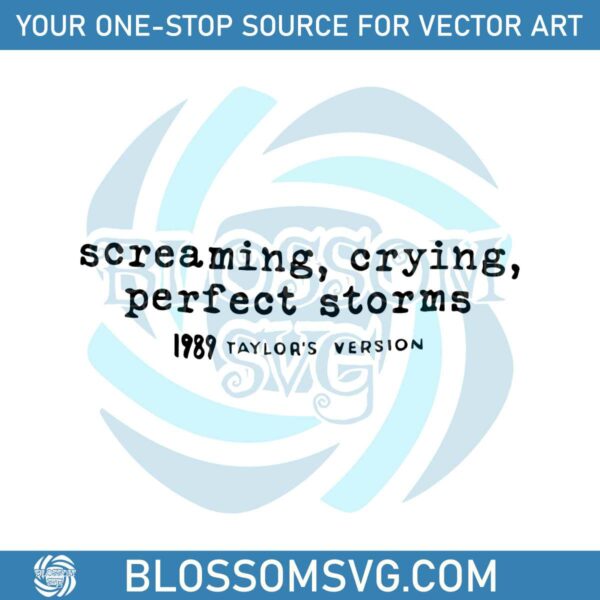 screaming-crying-perfect-storms-taylors-version-svg-file