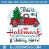 this-is-my-hallmark-christmas-movie-watching-shirt-svg-files