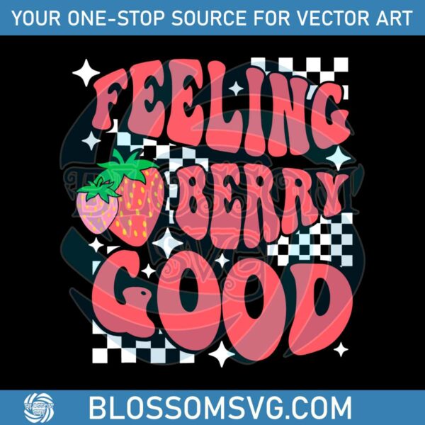 feeling-berry-good-cute-strawberry-svg-digital-cricut-file