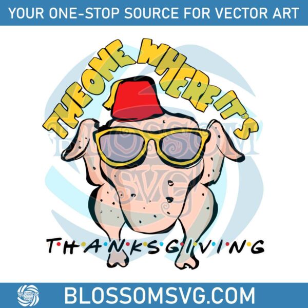 the-one-where-its-thanksgiving-turkey-svg-for-cricut-files