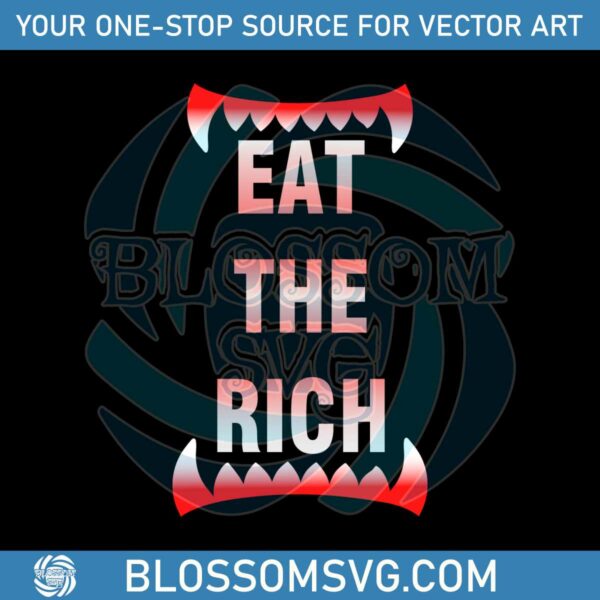 Eat The Rich Strike Teeth SVG Graphic Design File
