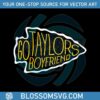 go-taylors-boyfriend-swelce-87-svg-cutting-digital-file