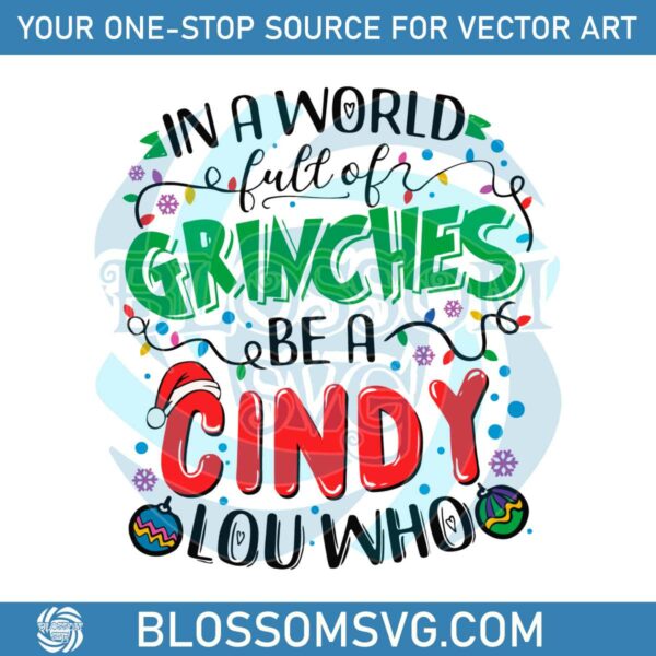 funny-a-world-full-of-grinches-be-a-cindy-lou-who-svg-file