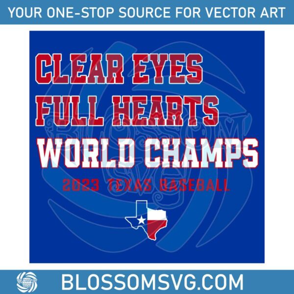 clear-eyes-full-hearts-world-champs-2023-texas-baseball-svg