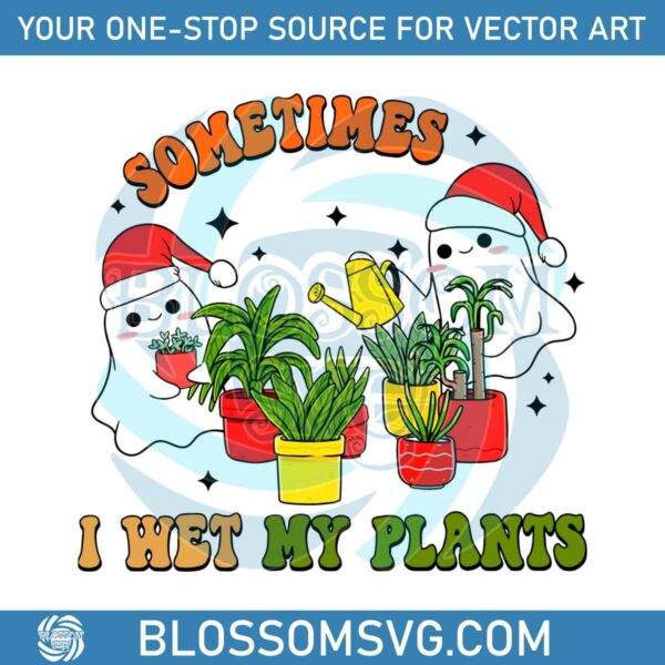 funny-ghost-sometimes-i-wet-my-plants-png-download