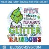 funny-grinch-bitch-please-im-so-fucking-fabulous-svg-file