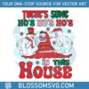 theres-some-ho-ho-ho-in-this-house-santa-snowman-svg