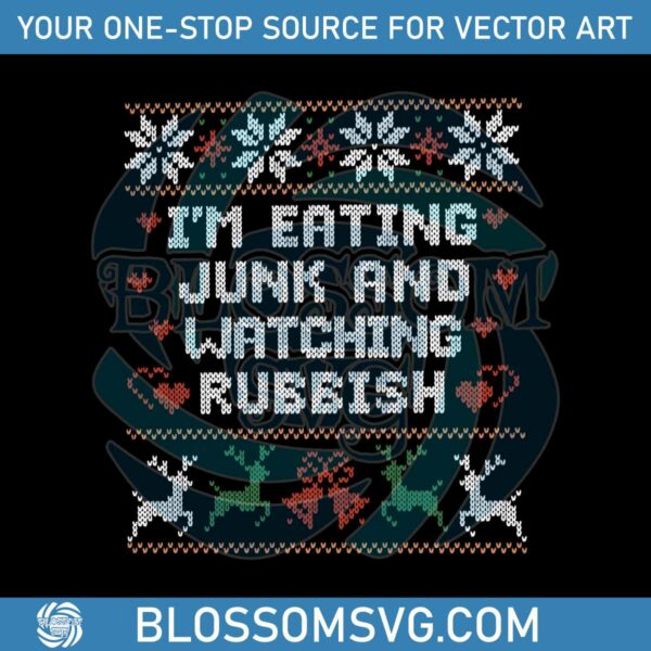Eating Junk And Watching Rubbish Christmas Quote SVG