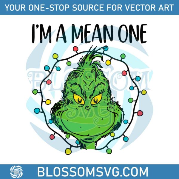 Im A Mean One Grinch Stole Christmas SVG File For Cricut