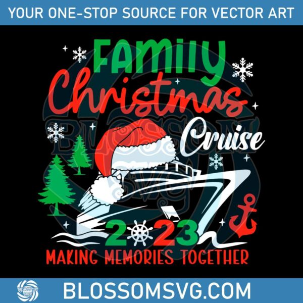family-christmas-cruise-2023-making-memories-together-svg