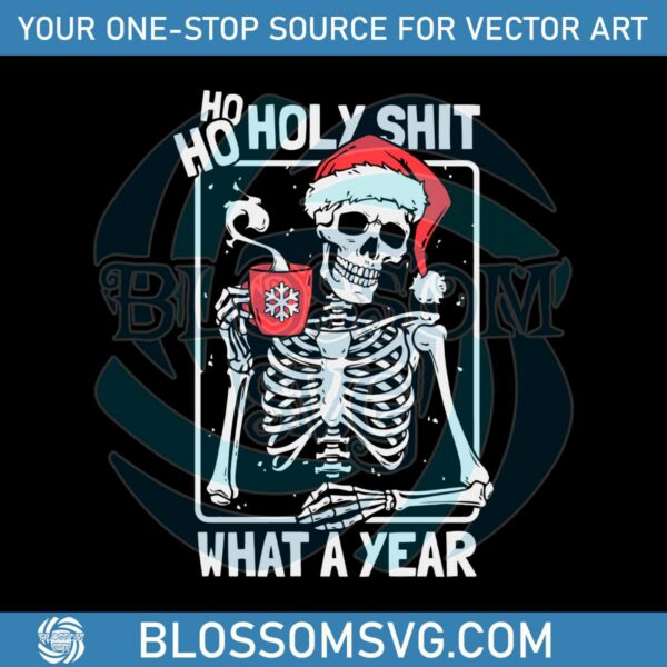 skeleton-ho-ho-holy-shit-what-a-year-svg-digital-file