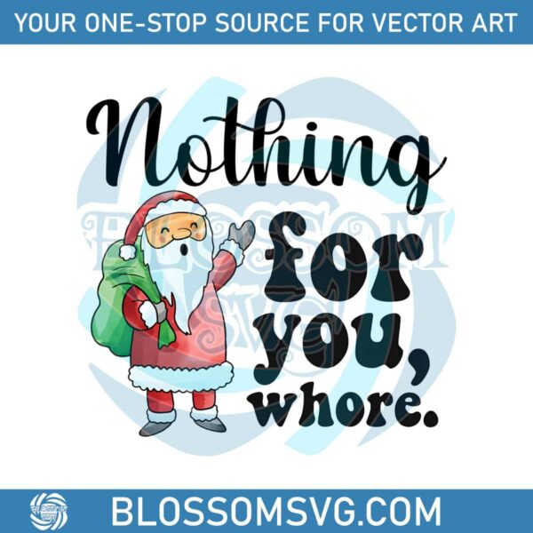 nothing-for-you-whore-funny-santa-png-download-file