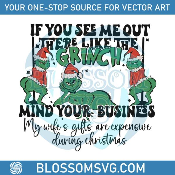if-you-see-me-out-there-like-the-grinch-svg-cricut-files