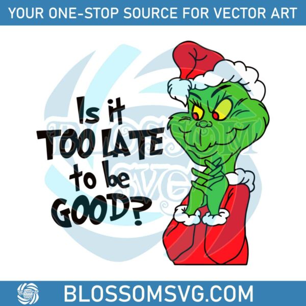 funny-is-it-too-late-to-be-good-svg-graphic-design-file