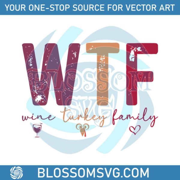 wtf-wine-turkey-family-thankgiving-party-svg-cricut-files