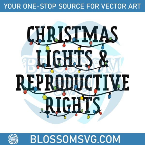 Christmas Lights and Reproductive Rights SVG Design File