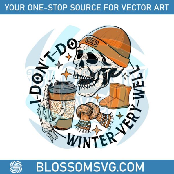 i-dont-do-winter-very-well-skeleton-drink-coffee-svg-file