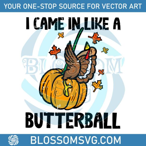 funny-thanksgiving-i-came-in-like-a-butterball-svg-files