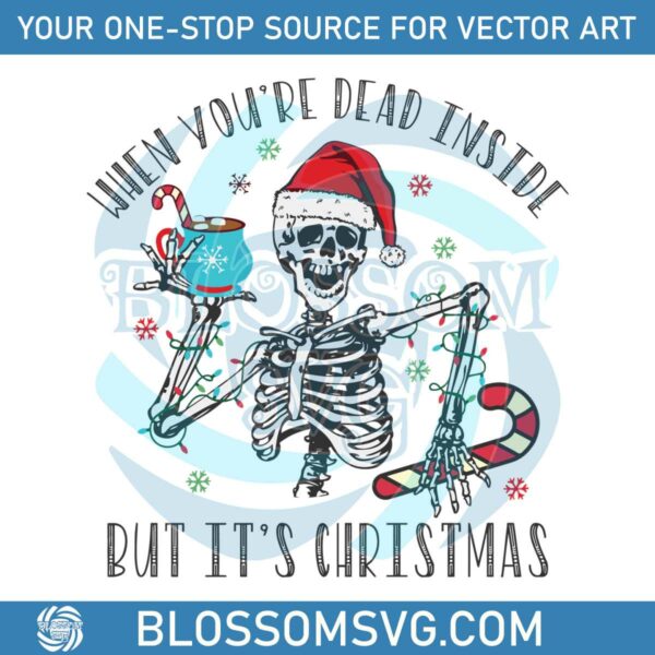 When You Are Dead Inside But Its Christmas Season SVG File